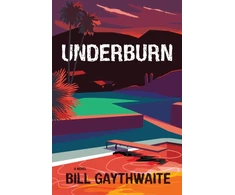 KNYGA Bill Gaythwaite Underburn A Novel