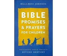 KNYGA Bill Johnson Bible Promises and Prayers for Children – Releasing Your Child`s Divine Destiny