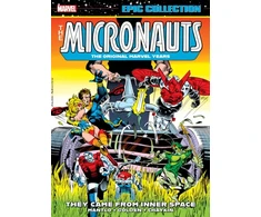 KNYGA Bill Mantlo Micronauts Epic Collection: The Original Marvel Years - They Came From Inner Space
