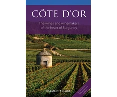 KNYGA BLAKE Cote d'Or, The Wines and Winemakers of the Heart of Burgundy