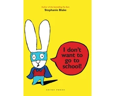 KNYGA Blake Stephanie I Don't Want to Go to School!