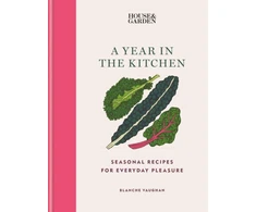 KNYGA Blanche Vaughan House &amp; Garden A Year in the Kitchen