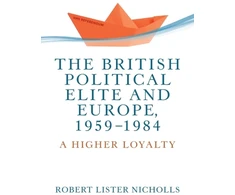 KNYGA Bob Nicholls British Political Elite and Europe, 1959-1984