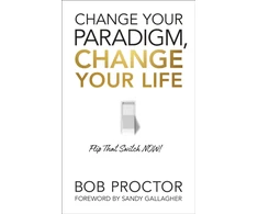 KNYGA Bob Proctor Change Your Paradigm, Change Your Life