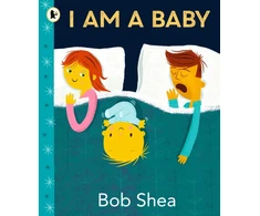KNYGA Bob Shea I Am a Baby