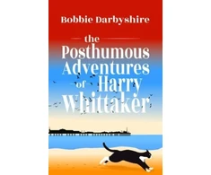 KNYGA Bobbie Darbyshire Posthumous Adventures of Harry Whittaker