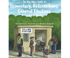 KNYGA Bobmarshall Andrews Big Hippo Guide to Democracy, Referendums, General Elections ( and all that )