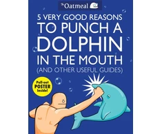 KNYGA Bookshop 5 Very Good Reasons to Punch a Dolphin in the Mouth (And Other Useful Guides)