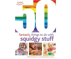KNYGA Bookshop 50 Fantastic Things to Do with Squidgy Stuff