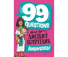KNYGA Annabel Savery 99 Questions About: The Ancient Egyptians