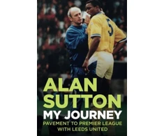 KNYGA Bookshop Alan Sutton. My Journey from Pavement to Premier League with Leeds United