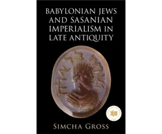 KNYGA Bookshop Babylonian Jews and Sasanian Imperialism in Late Antiquity