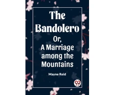 KNYGA Bookshop Bandolero; Or, A Marriage among the Mountains (Edition2023)