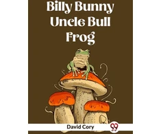 KNYGA Bookshop Billy Bunny And Uncle Bull Frog
