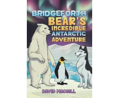 KNYGA Bookshop Bridgeforth Bear's Incredible Antarctic Adventure