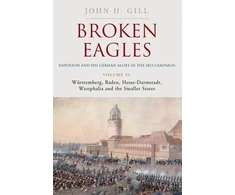 KNYGA Bookshop Broken Eagles – Napoleon and his German Allies in the 1813 Campaign