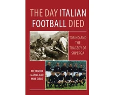 KNYGA Bookshop Day Italian Football Died: Torino and the Tragedy of Superga
