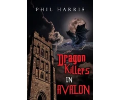 KNYGA Phil Harris Dragon Killers in Avalon