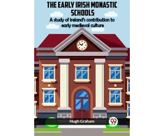 KNYGA Bookshop Early Irish Monastic Schools A Study Of Ireland'S Contribution To Early Medieval Culture