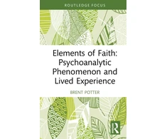 KNYGA Bookshop Elements of Faith: Psychoanalytic Phenomenon and Lived Experience