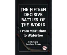KNYGA Bookshop Fifteen Decisive Battles of the Worldfrom Marathon to Waterloo (Edition2023)