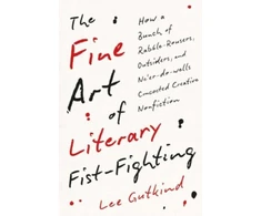 KNYGA Lee Gutkind The Fine Art of Literary Fist-Fighting