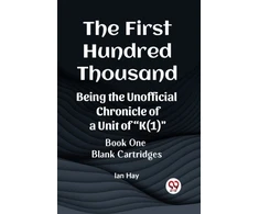 KNYGA Bookshop First Hundred ThousandBeing the Unofficial Chronicle of a Unit of "K(1)" BOOK ONE BLANK CARTRIDGES (Edition2023)