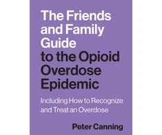 KNYGA Bookshop Friends and Family Guide to the Opioid Overdose Epidemic