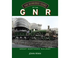 KNYGA Bookshop Glorious Years of the GNR Great Northern Railway