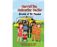 KNYGA Noamaan Wilson Baig Harriet the Helicopter Doctor. Breath of Air Needed