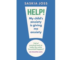 KNYGA Bookshop Help! My Child's Anxiety is Giving Me Anxiety