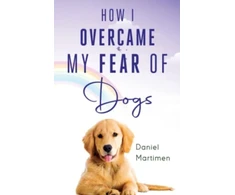 KNYGA Bookshop How I Overcame My Fear Of Dogs
