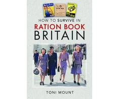 KNYGA Toni Mount How to Survive in Ration Book Britain