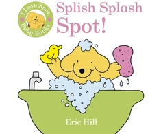 KNYGA Bookshop I Love Spot Baby Books: Splish Splash Spot!