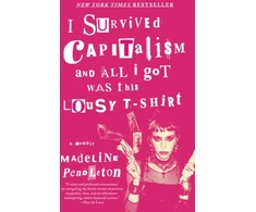 KNYGA Madeline Pendleton I Survived Capitalism and All I Got Was This Lousy T-Shirt