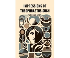 KNYGA Bookshop Impressions of Theophrastus Such (Edition2024)