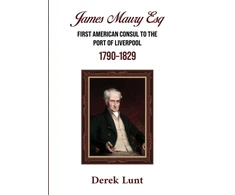 KNYGA Bookshop James Maury Esq First American Consul to the Port of Liverpool 1790–1829
