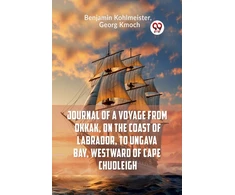 KNYGA Bookshop Journal of a Voyage from Okkak, on the Coast of Labrador, to Ungava Bay, Westward of Cape Chudleigh (Edition2023)