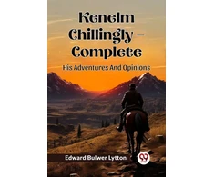KNYGA Bookshop Kenelm Chillingly — CompleteHis Adventures And Opinions (Edition2024)