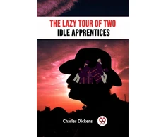 KNYGA Charles Dickens The Lazy Tour Of Two Idle Apprentices