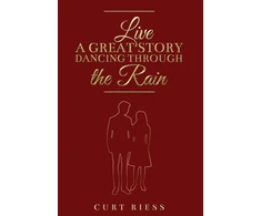 KNYGA Curt Riess Live a Great Story: Dancing Through the Rain