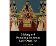KNYGA Bookshop Making and Remaking Empire in Early Qajar Iran