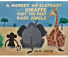 KNYGA Bookshop Monkey, an Elephant and a Giraffe Visit the Deep, Dark Jungle