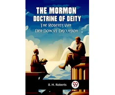 KNYGA Bookshop Mormon Doctrine of DeityThe Roberts-Van Der Donckt Discussion (Edition2023)