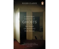 KNYGA Roger Clarke Natural History of Ghosts