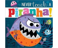 KNYGA Rosie Greening Never Touch A Piranha!