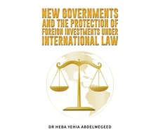 KNYGA Bookshop New Governments and the Protection of Foreign Investments under International Law