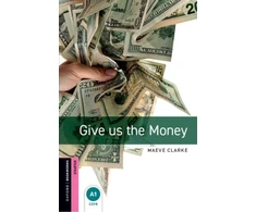 KNYGA Bookshop Oxford Bookworms Library: Starter Level:: Give us the Money