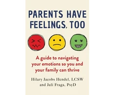 KNYGA Hilary Jacobs Hendel Parents Have Feelings, Too