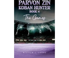KNYGA William C Young Parvon Zin Koban Hunter Book 4: The Games